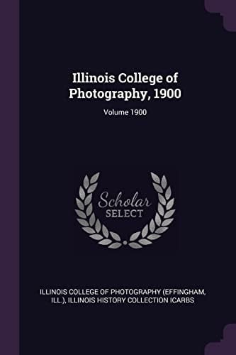 Illinois College of Photography, 1900; Volume 1900