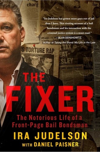 The Fixer The Notorious Life of a Front-Page Bail Bondsman