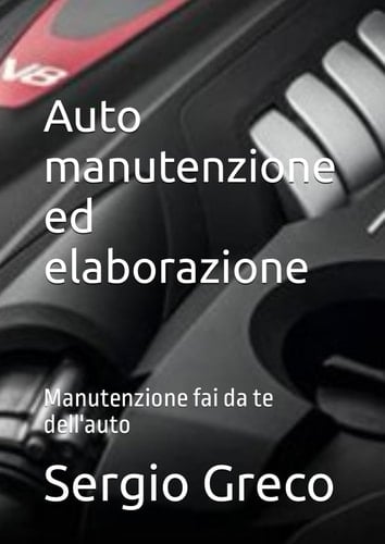 Auto Manutenzione Ed Elaborazione Manutenzione Fai Da Te Dell'auto