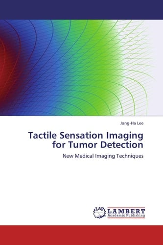 Tactile Sensation Imaging for Tumor Detection New Medical Imaging Techniques