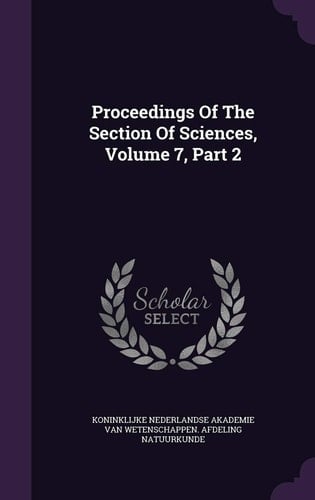 Proceedings of the Section of Sciences, Volume 7, Part 2