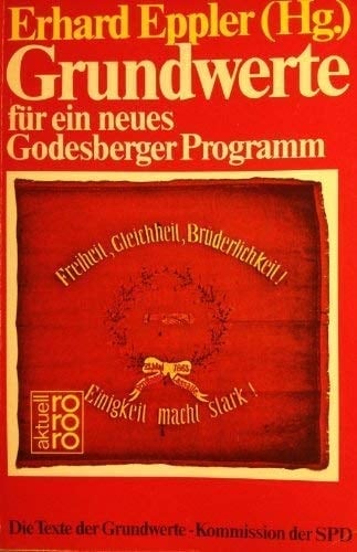 Grundwerte für ein neues Godesberger Programm: Die Texte der Grundwerte-Kommission der SPD (Rororo aktuell) (German Edition)