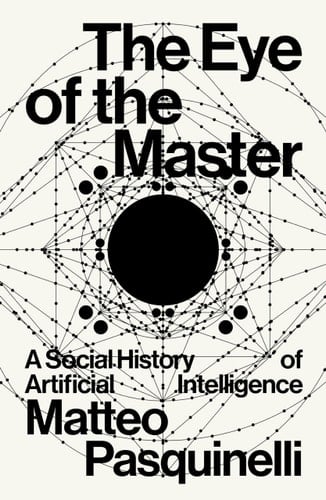 The Eye of the Master A Social History of Artificial Intelligence