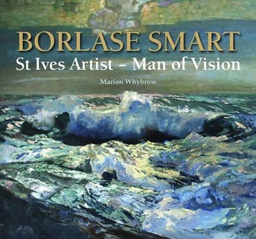 Borlase Smart St Ives Artist - Man of Vision