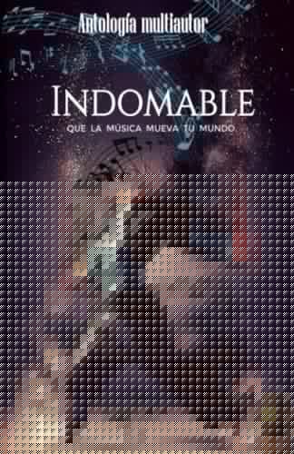 Indomable: Que la música mueva tu mundo. (Spanish Edition)