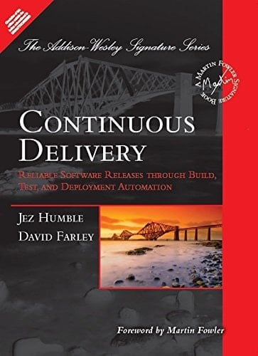Continuous Delivery: Reliable Software Releases through Build, Test, and Deployment Automation