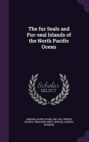 The Fur Seals and Fur-Seal Islands of the North Pacific Ocean