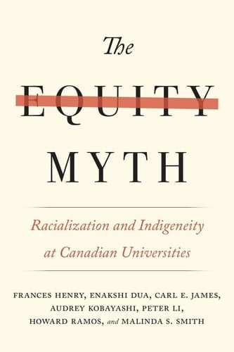 The Equity Myth Racialization and Indigeneity at Canadian Universities