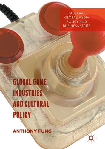 Global Game Industries and Cultural Policy