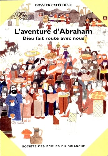 L'aventure d'Abraham Dieu fait route avec nous