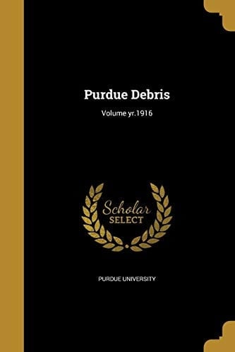Purdue Debris; Volume Yr. 1916