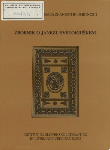 Zbornik o Janezu Svetokriškem Prispevki s simpozija v Vipavskem Križu, 22.–24. aprila 1999