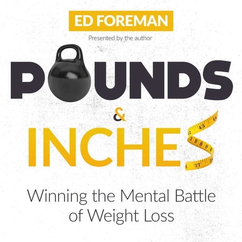 Pounds and Inches Lib/E: Winning the Mental Battle of Weight Loss