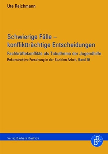Schwierige Fälle - konfliktträchtige Entscheidungen Fachkräftekonflikte als Tabuthema der Jugendhilfe