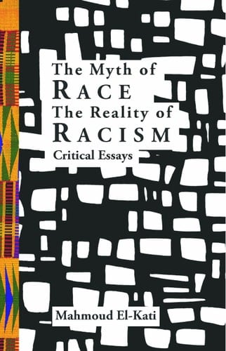 The Myth of Race, the Reality of Racism Critical Essays
