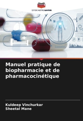Manuel pratique de biopharmacie et de pharmacocinétique (French Edition)