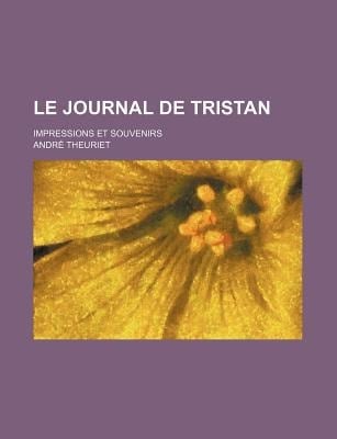 Journal de Tristan; Impressions et Souvenirs