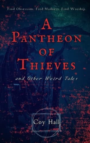 A Pantheon of Thieves and Other Weird Tales