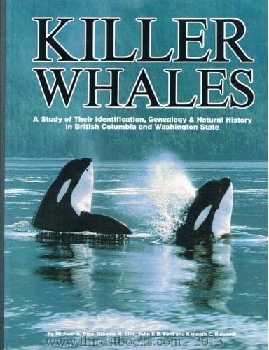 Killer whales: A study of their identification, genealogy, and natural history in British Columbia and Washington State