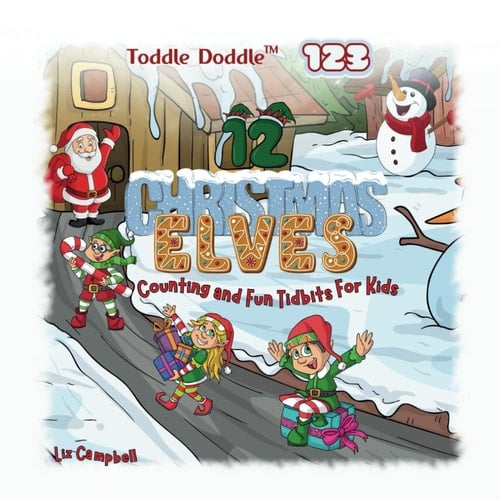 Toddle Doddle 123 - 12 Christmas Elves: Counting and Fun Tidbits Book for Kids