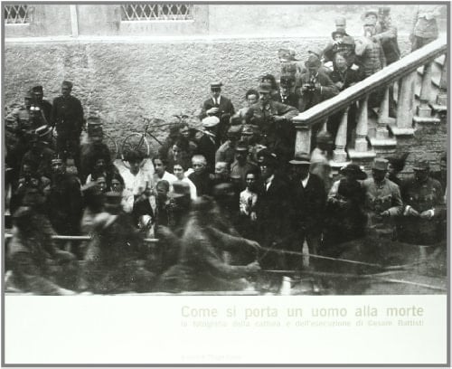 Come si porta un uomo alla morte la fotografia della cattura e dell'esecuzione di Cesare Battisti
