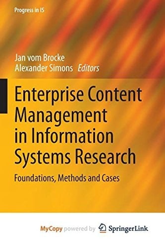 Enterprise Content Management in Information Systems Research Foundations, Methods and Cases