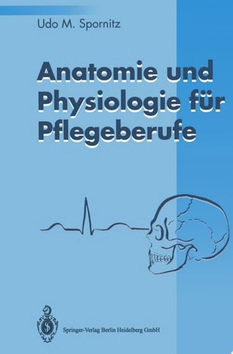 Anatomie und Physiologie für Pflegeberufe