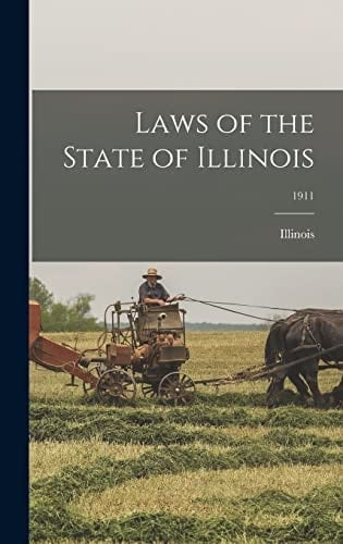 Laws of the State of Illinois; 1911