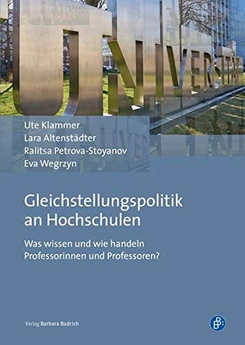 Gleichstellungspolitik an Hochschulen was wissen und wie handeln Professorinnen und Professoren?