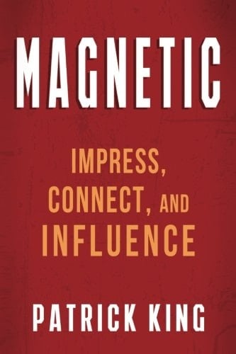 Magnetic Impress, Connect, and Influence