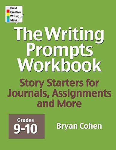 The Writing Prompts Workbook, Grades 9-10 Story Starters for Journals, Assignments and More