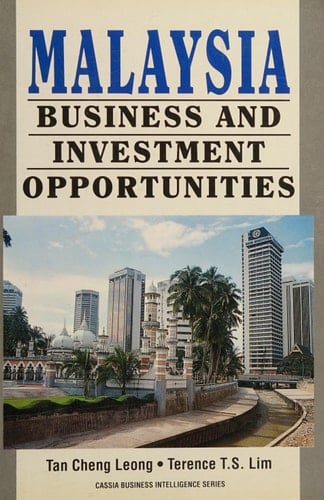 Malaysia, business and investment opportunities (Cassia business intelligence series)