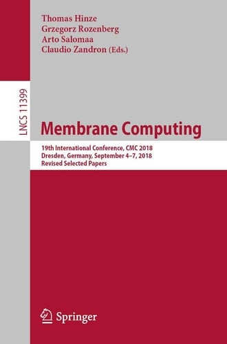 Membrane Computing 19th International Conference, CMC 2018, Dresden, Germany, September 4–7, 2018, Revised Selected Papers