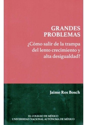 ¿Cómo salir de la trampa del lento crecimiento y alta desigualdad?