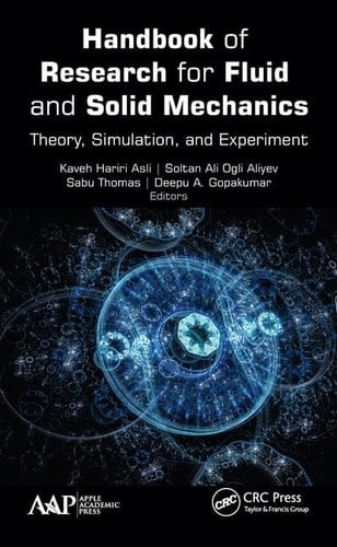 Handbook of Research for Fluid and Solid Mechanics Theory, Simulation, and Experiment