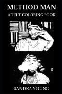 Method Man Adult Coloring Book Hip Hop Legend and Rap Icon, Acclaimed Actor and Record Producer Inspired Adult Coloring Book
