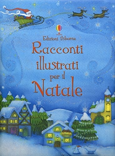 Racconti illustrati per il Natale. Ediz. a colori