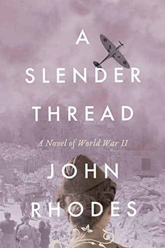 A Slender Thread: A Novel of World War II (Breaking Point Series Book 3)