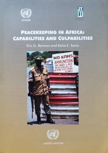 Peacekeeping in Africa: Capabilities and Culpabilities
