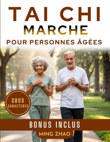 TAI CHI MARCHE POUR PERSONNES ÂGÉES (GROS CARACTÈRES): Programme illustré de 28 jours pour l’équilibre, la force et la prévention des chutes