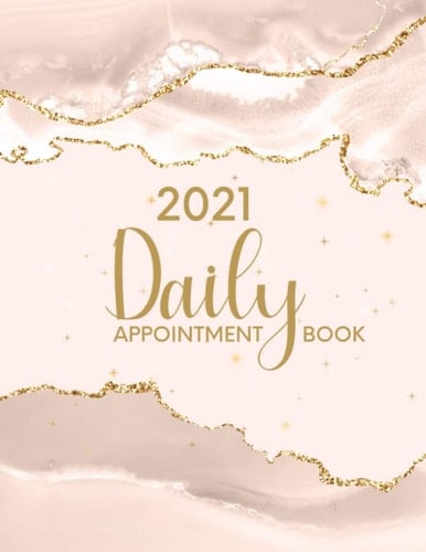 2021 Daily Appointment Book: Day To Day Client Schedule Planner With 15 Minute Increments, 52 Weeks Monday-Sunday 6.00am - 10.00pm, Ideal Gift For ... Beauty Salons, Makeup Artists etc