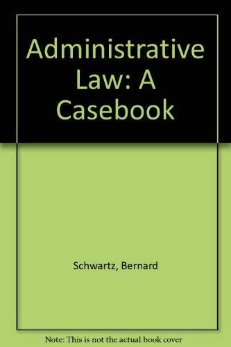 Administrative Law: A Casebook