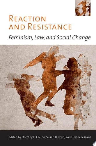 Reaction and Resistance Feminism, Law, and Social Change