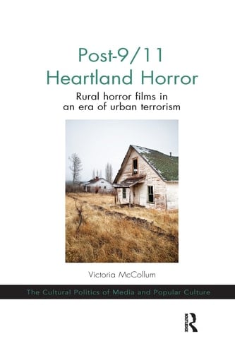 Post-9/11 Heartland Horror Rural Horror Films in an Era of Urban Terrorism