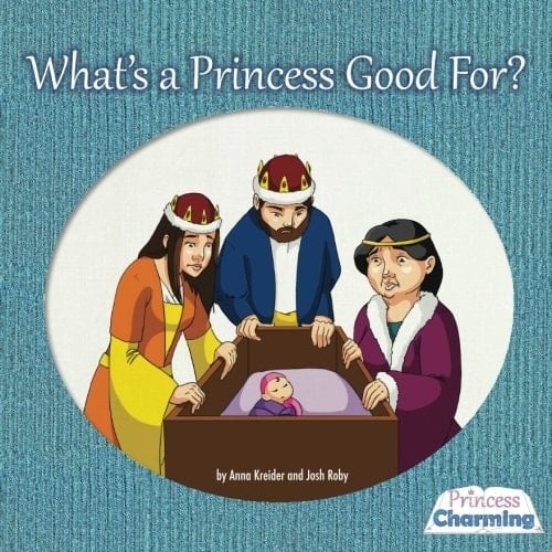 What's a Princess Good For?: The First Princess Charming (Princess Charming Picture Books)