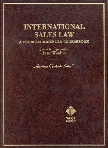 International Sales Law: A Problem-Oriented Coursebook (American Casebook Series)