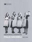 Memoria e identità Italo Michieli, 1907·1976