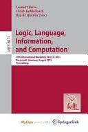 Logic, Language, Information, and Computation 20th International Workshop, Wollic 2013, Darmstadt, Germany, August 20-23, 2013, Proceedings