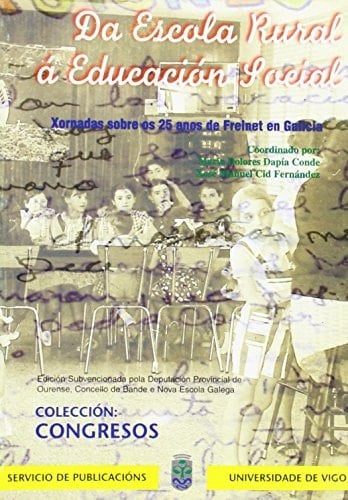 25 anos de pedagoxia freinet en Galicia da escola rural á educación social