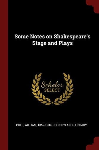Some Notes on Shakespeare's Stage and Plays